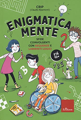 Enigmatica-Mente. Sfide Coinvolgenti Con La Matematica E La Logica (Vol. 2)
