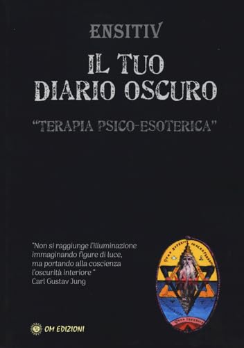 Il Tuo Diario Oscuro. Terapia Psico-Esoterica