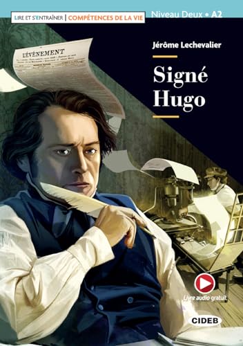 Signé Hugo. Niveaux A2. Lire Et S'Entraîner. Competences De La Vie. Con E-Book. Con Espansione Online. Con Audio: Signe Hugo + Online Audio + A