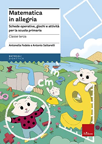 Matematica In Allegria. Schede Operative, Giochi E Attività Per La Scuola Primaria. Per La 3ª Classe Elementare