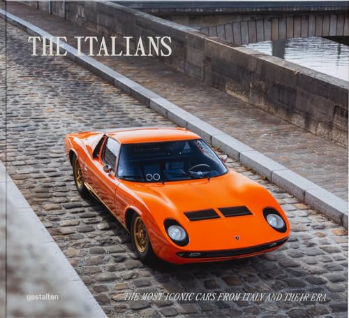 The Italians: Beautiful Machines; The Most Iconic Cars From Italy And Their Era