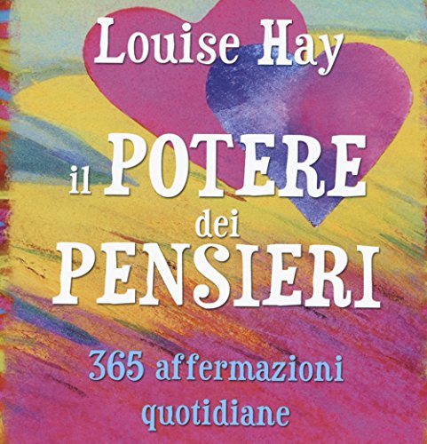 Il Potere Dei Pensieri. 365 Affermazioni Quotidiane