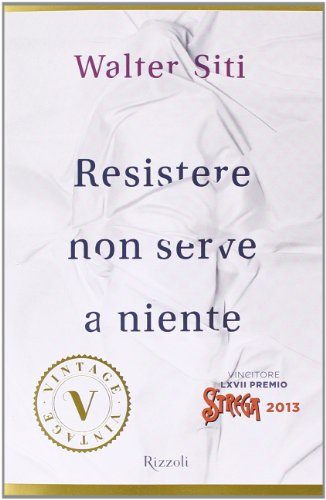 Resistere Non Serve A Niente