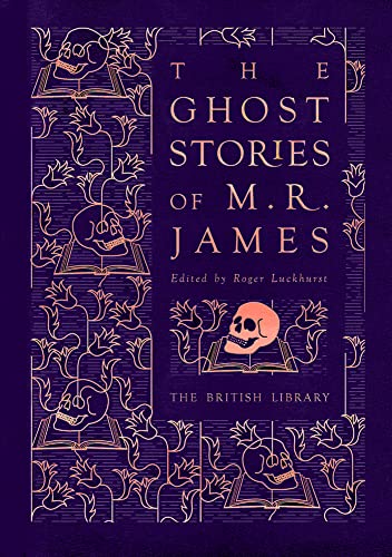 The Ghost Stories Of M. R. James (British Library Classics) (British Library Hardback Classics)