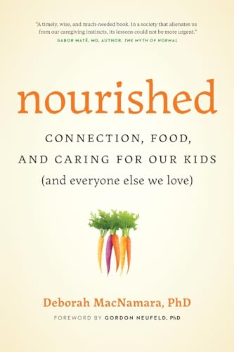 Nourished: Connection, Food, And Caring For Our Kids (And Everyone Else We Love)