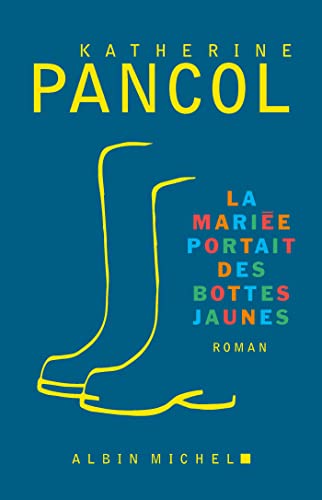 La Mariée Portait Des Bottes Jaunes: Roman