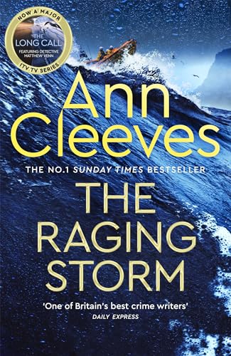 The Raging Storm: A New Page-Turning Mystery From The Number One Bestselling Author Of Vera And Shetland