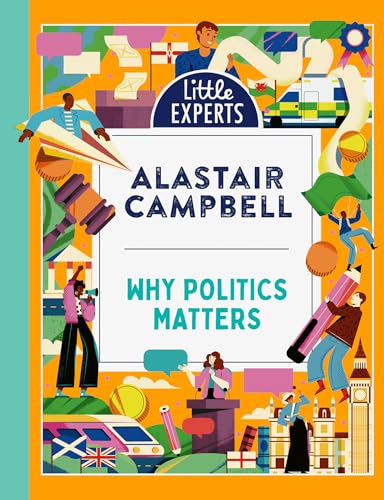 Why Politics Matters: A New Must-Have Children’S Illustrated Non-Fiction Book About Politics And Government For 6–9-Year-Olds For 2024: Book 8
