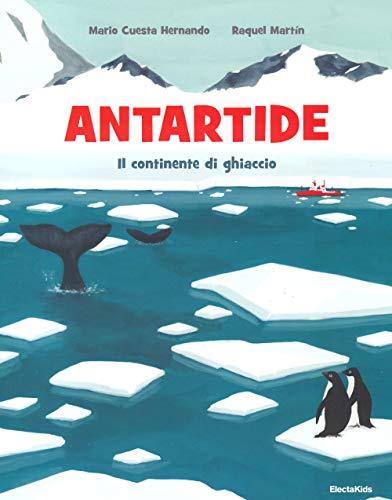 Antartide. Il Continente Di Ghiaccio. Ediz. A Colori