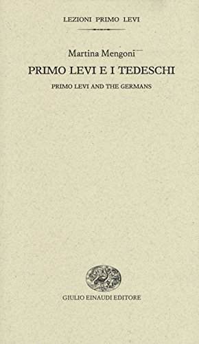 Primo Levi E I Tedeschi-Primo Levi And The Germans. Ediz. Bilingue