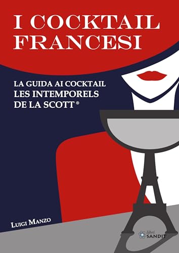 I Cocktail Francesi. La Guida Ai Cocktail Les Intemporels De La Scott®