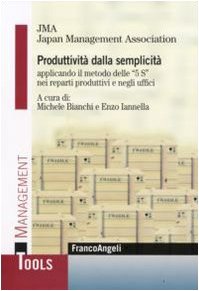 Produttività Dalla Semplicità Applicando Il Metodo Delle «5 S» Nei Reparti Produttivi E Negli Uffici