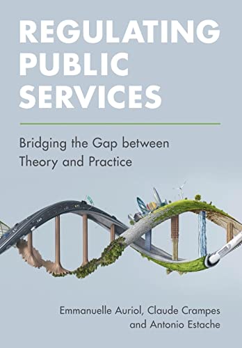 Regulating Public Services: Bridging The Gap Between Theory And Practice