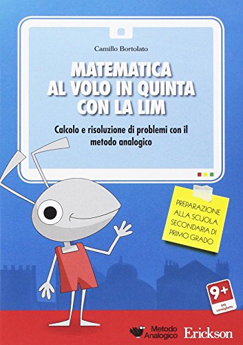 Matematica Al Volo In Quinta Con La Lim. Calcolo E Risoluzione Di Problemi Con Il Metodo Analogico. Cd-Rom