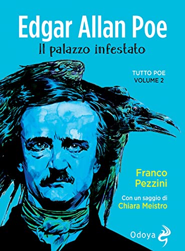 Edgar Allan Poe. Il Palazzo Infestato. Tutto Poe. Nuova Ediz. (Vol. 2)