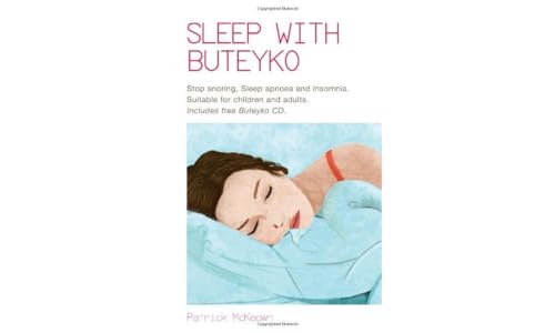 Sleep With Buteyko: Stop Snoring, Sleep Apnoea And Insomnia. Suitable For Children And Adults