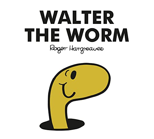 Mr. Men Walter The Worm: The Brilliantly Funny Classic Children’S Illustrated Series