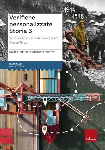 Verifiche Personalizzate. Storia. Scuola Secondaria Di Primo Grado. Classe Terza. Nelle Versioni Base, Facilitata E Semplificata