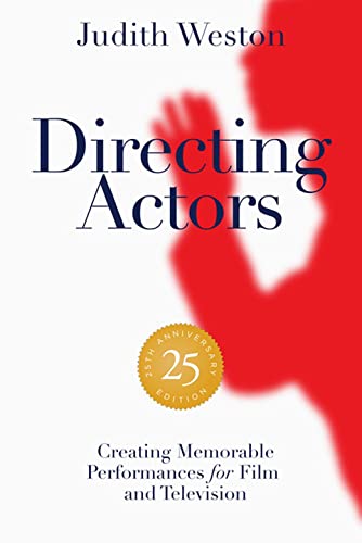 Directing Actors: Creating Memorable Performances For Film And Television