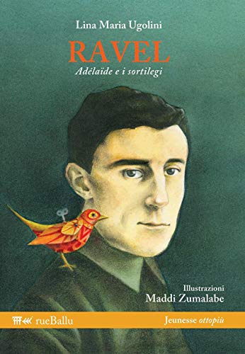 Ravel, Adélaïde E I Sortilegi