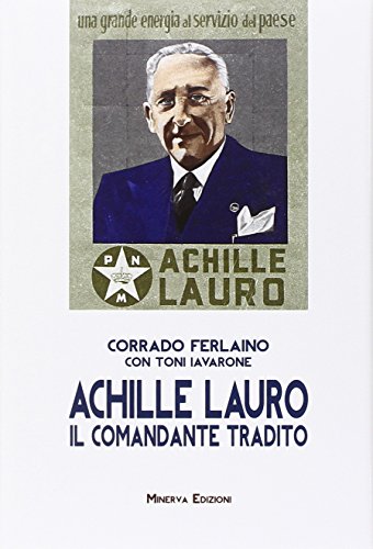 Achille Lauro. Il Comandante Tradito