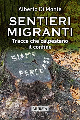 Sentieri Migranti: Tracce Che Calpestano Il Confine