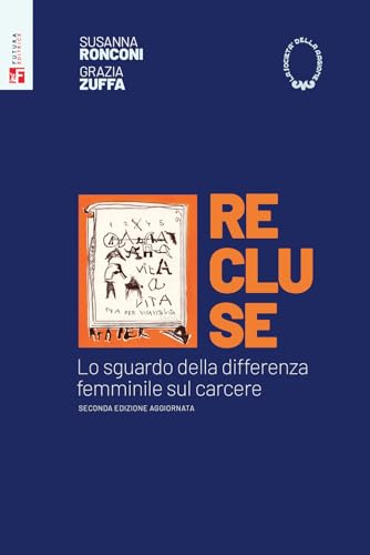 Recluse. Lo Sguardo Della Differenza Femminile Sul Carcere