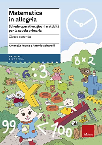 Matematica In Allegria. Schede Operative, Giochi E Attività Per La Scuola Primaria. Per La 2ª Classe Elementare