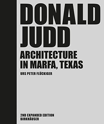 Donald Judd: Architecture In Marfa, Texas
