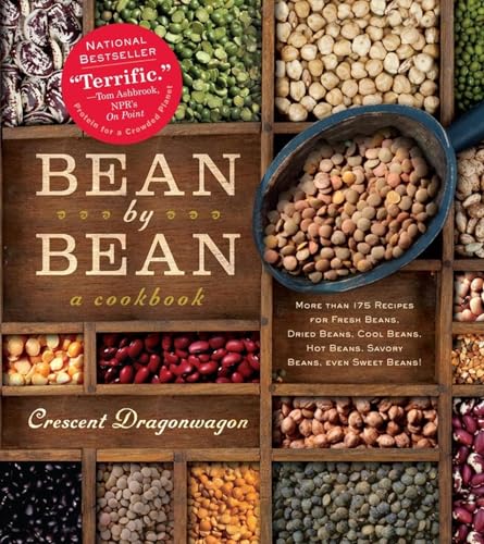 Bean By Bean: More Than 175 Recipes For Fresh Beans, Dried Beans, Cool Beans, Hot Beans, Savory Beans, Even Sweet Beans!