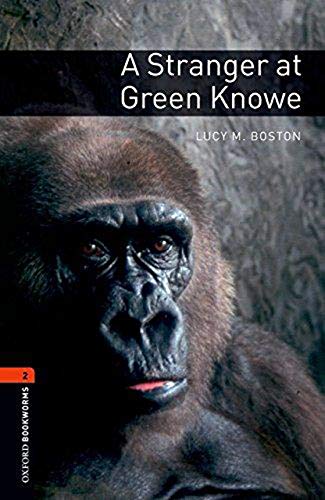 Oxford Bookworms Library: Level 2:: A Stranger At Green Knowe