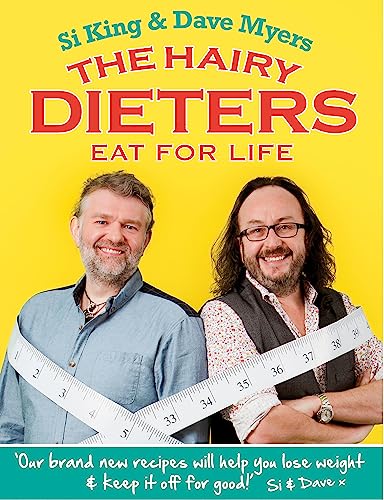 The Hairy Dieters Eat For Life: How To Love Food, Lose Weight And Keep It Off For Good!