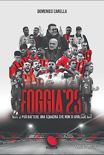 Foggia '23. Non Si Può Battere Una Squadra Che Non Si Arrende Mai