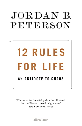 12 Rules For Life: An Antidote To Chaos