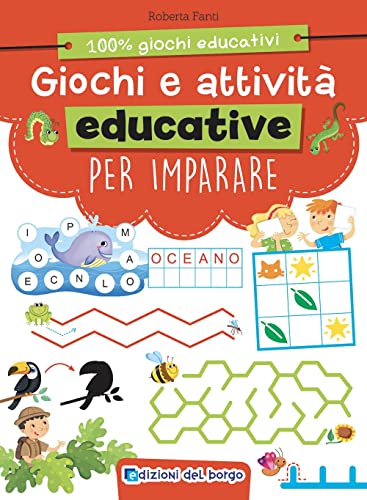 Giochi E Attività Educative Per Imparare. Ediz. A Colori