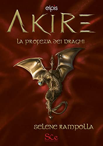 La Profezia Dei Draghi. Akire (Vol. 2)