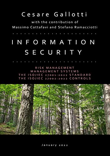 Information Security - 2022 Edition. Risk Management. Management Systems. The Iso/Iec 27001:2022 Standard. The Iso/Iec 27002:2022 Controls.