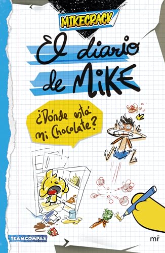 El Diario De Mike/ Mike'S Diary: ¿Dónde Está Mi Chocolate?/ Where Is My Chocolate?