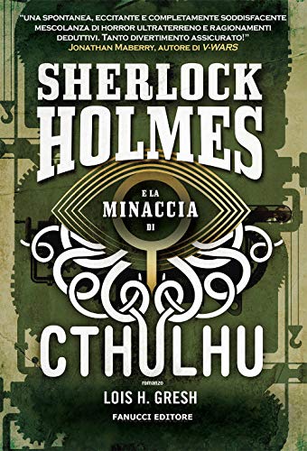 Sherlock Holmes E La Minaccia Di Cthulhu. Sherlock Holmes Vs Cthulhu (Vol. 1)