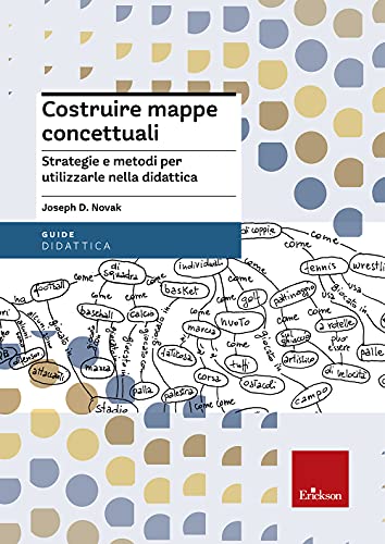 Costruire Mappe Concettuali. Strategie E Metodi Per Utilizzarle Nella Didattica