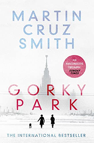Gorky Park: Martin Cruz Smith: 1