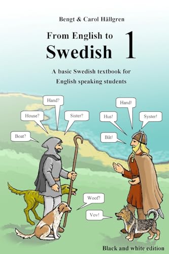 From English To Swedish 1: A Basic Swedish Textbook For English Speaking Students (Black And White Edition): Volume 1