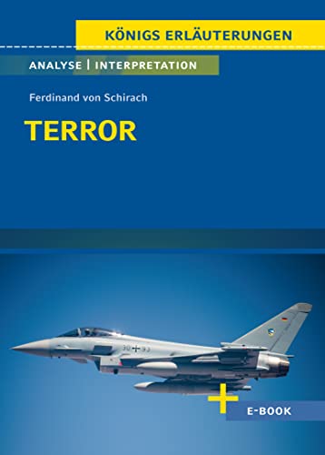 Terror - Textanalyse Und Interpretation: Mit Zusammenfassung, Inhaltsangabe, Charakterisierung, Szenenanalyse, Prüfungsaufgaben Uvm.: 331