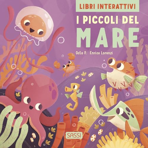 I Piccoli Del Mare. Libri Interattivi. Ediz. A Colori