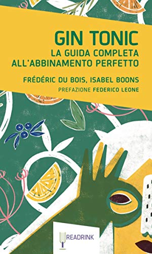 Gin Tonic. La Guida Completa All'Abbinamento Perfetto