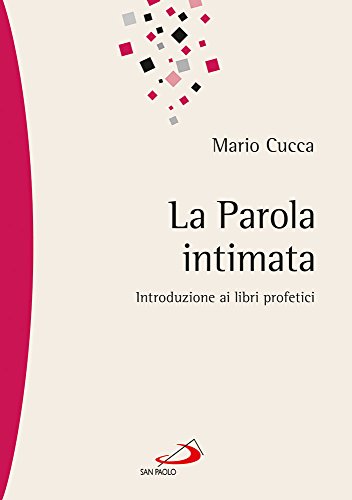 La Parola Intimata. Introduzione Ai Libri Profetici