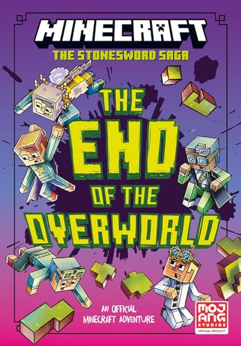 Minecraft: The End Of The Overworld!: Book 6 In The Best-Selling Official Minecraft Gaming Fiction Series, New For 2024 – Perfect For Getting Kids Age