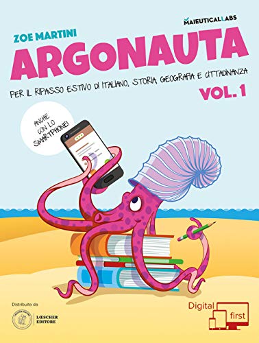 Argonauta! Per Il Ripasso Estivo Di Italiano, Storia, Geografia E Cittadinanza, Anche Con Lo Smartphone! Per La Scuola Media. Con Eserciziario Online