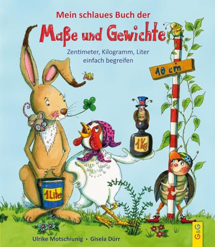 Mein Schlaues Buch Der Maße Und Gewichte: Zentimeter, Kilogramm, Liter Einfach Begreifen