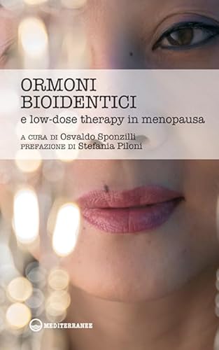 Ormoni Bioidentici E Low-Dose Therapy In Menopausa